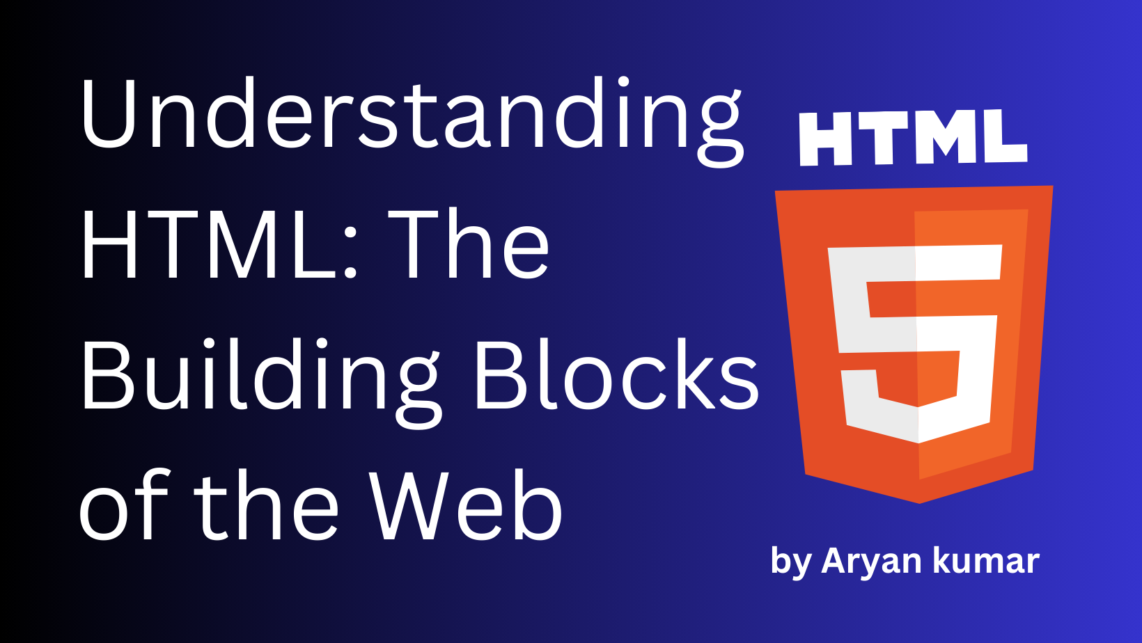 Understanding HTML: The Building Blocks of the Web