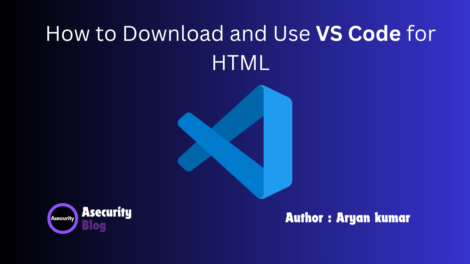 How to Download and Use VS Code for HTML: A Step-by-Step Guide