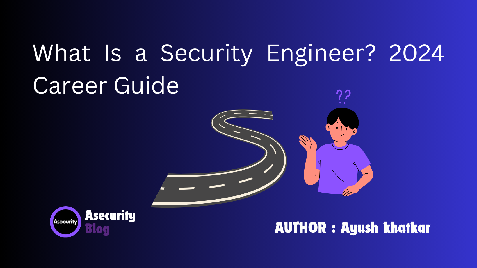 What Is a Security Engineer? 2024 Career Guide