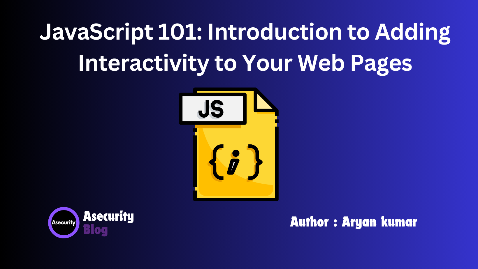 JavaScript 101: Introduction to Adding Interactivity to Your Web Pages