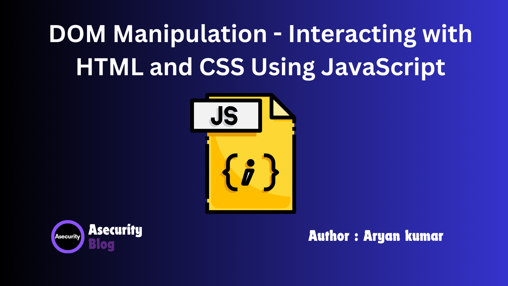 DOM Manipulation - Interacting with HTML and CSS Using JavaScript