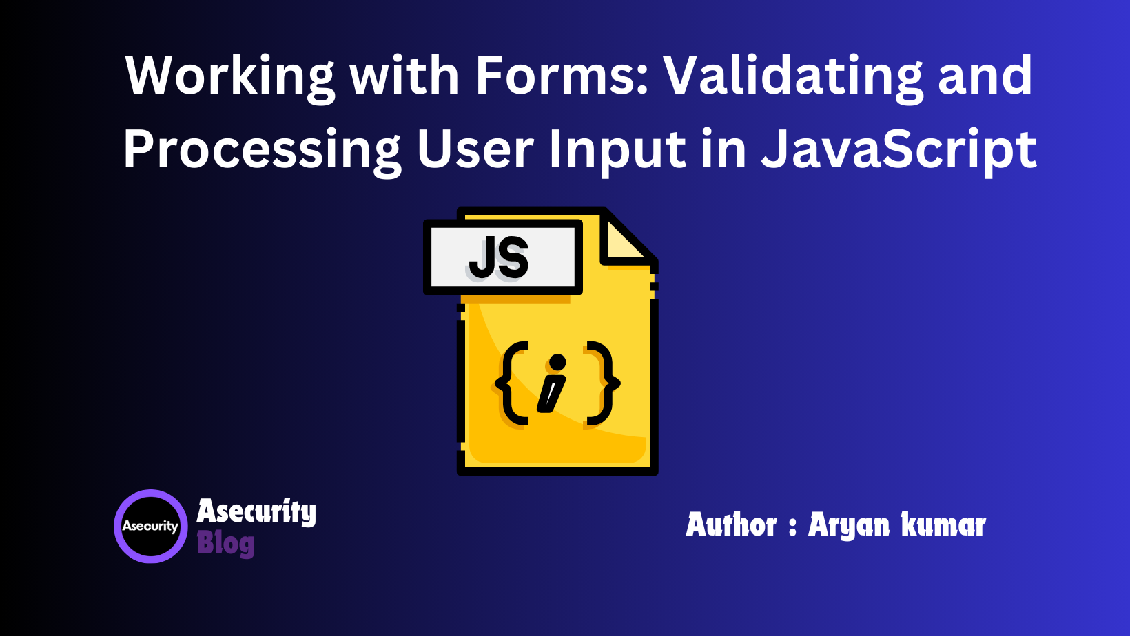 Working with Forms: Validating and Processing User Input in JavaScript