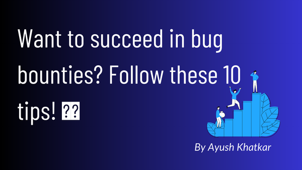 Want to succeed in bug bounties? Follow these 10 tips! 🧵👇