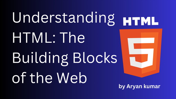 Understanding HTML: The Building Blocks of the Web