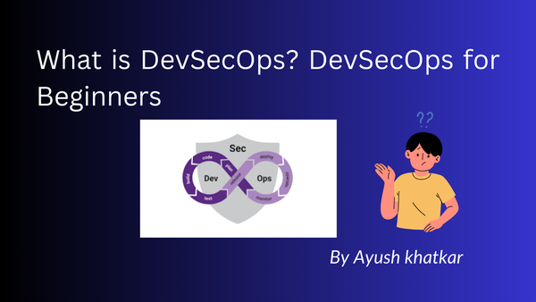 What is DevSecOps? DevSecOps for Beginners