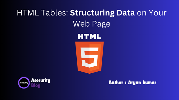 HTML Tables: Structuring Data on Your Web Page