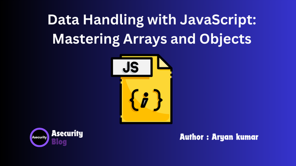 Data Handling with JavaScript: Mastering Arrays and Objects